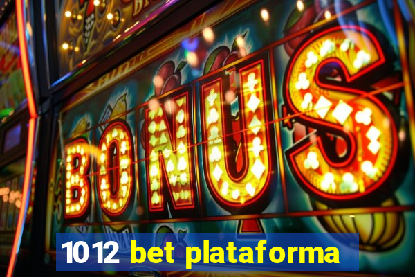 1012 bet plataforma